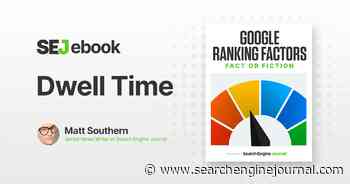 Dwell Time: Is It A Google Ranking Factor? via @sejournal, @MattGSouthern