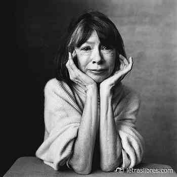 Joan Didion, lo que dice - LetrasLibres.com