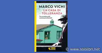 “La casa di tolleranza. Tre avventure del commissario Bordelli” di Marco Vichi - Sololibri.net