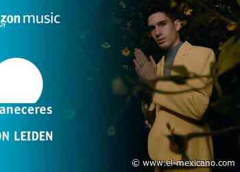Amazon Music presenta a Leon Leiden en el último capítulo de Amaneceres, proyecto que impulsa artistas emergentes - El Mexicano Gran Diario Regional