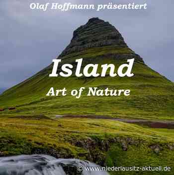 "Island - Art of Nature": Multivisionsvortrag in Guben steht bevor - Niederlausitz Aktuell - NIEDERLAUSITZ aktuell