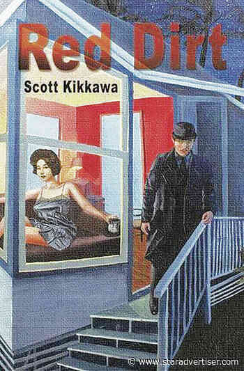 Scott Kikkawa’s second book, ‘Red Dirt,’ comes out Friday - Honolulu Star-Advertiser
