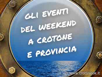 10 cose da fare a Crotone e provincia in questo weekend (13-14 ottobre) - CrotoneOK.it