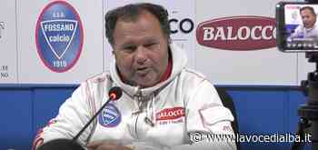 Calcio Serie D - Fossano batte Derthona, Viassi elogia i suoi ragazzi: "Vittoria strameritata, difficile trovare uno che non abbia giocato bene" (VIDEO) - LaVoceDiAlba.it