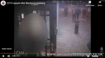 CCTV appeal: Man suffers serious head and chest injuries in Blackpool stabbing