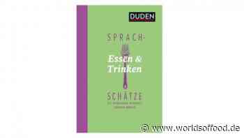 Kulinarische Sprachschätze – Essen & Trinken - worlds of food