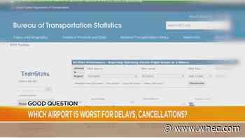 Good Question: Which airport is worst for delays, cancellations?