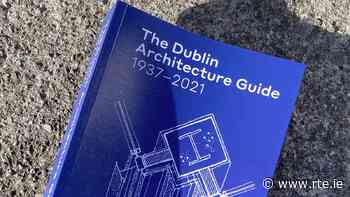The Dublin Architecture Guide 1937-2021 - read an extract - RTE.ie