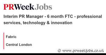 Fabric: Interim PR Manager - 6 month FTC - professional services, technology & innovation