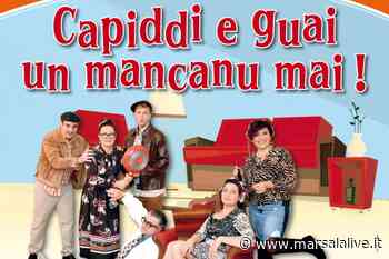 Marsala, sabato 4 dicembre al Teatro Impero la commedia dialettale “Capiddi e guai un mancanu mai” - Marsala Live