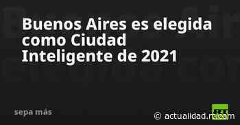 Buenos Aires es elegida como Ciudad Inteligente de 2021 - RT en Español