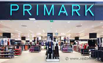 Primark sbarca a Catania, in arrivo 150 assunzioni: come candidarsi - Resto al Sud