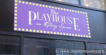 Arts Playlist: 'It's magnificent!' Remodeled Playhouse on Rodney Square reopens to rave reviews - Delaware First Media