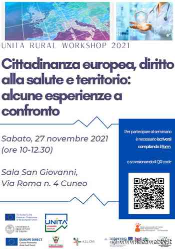 Cuneo, “Cittadinanza europea, diritto alla salute e territorio: alcune esperienze a confronto” il 27 novembre 2021 - www.ideawebtv.it - Quotidiano on line della provincia di Cuneo - IdeaWebTv