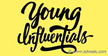 Adweek’s 2021 Young Influentials Are All About Creating Change in Their Industries