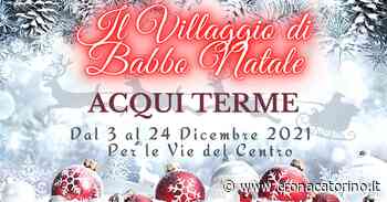 Acqui Terme: Il Villaggio di Babbo Natale arriva dal 3 al 24 dicembre 2021 - Cronaca Torino