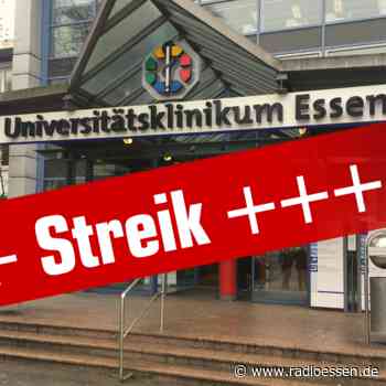 Uniklinik Essen: Erneuter Warnstreik hat drastische Folgen - Radio Essen