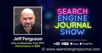 How to Maximize Your PPC Performance in 2022 via @sejournal, @Juxtacognition