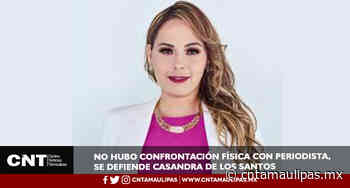 No hubo confrontación física con periodista, se defiende Casandra de los Santos » Centro Noticias Tamaulipas - Centro de Noticias de Tamaulipas