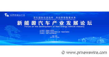 Xinhua Silk Road: Forum über die Entwicklung der Industrie für neue Energiefahrzeuge beginnt in der ostchinesischen Provinz Anhui