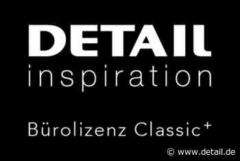 Die neue DETAIL inspiration Bürolizenz Classic+ - DETAIL.de - das Architektur und Bau-Portal