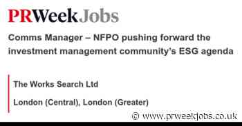The Works Search Ltd: Comms Manager – NFPO pushing forward the investment management community’s ESG agenda