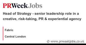Fabric: Head of Strategy - senior leadership role in a creative, risk-taking, PR & experiential agency