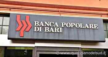 Banca Popolare di Bari, non c'è la pioggia di ricorsi - Quotidiano del Sud