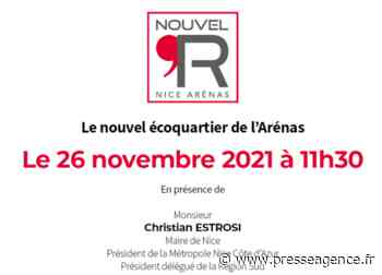 NICE : Christian ESTROSI inaugure le nouveau quartier d'affaires, Nice Grand Arénas - La lettre économique et politique de PACA - Presse Agence