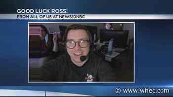 Farewell and good luck to News10NBC director Ross Ochs!