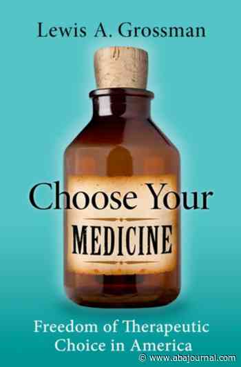 America's fights over medical treatment choices didn't start with COVID-19 and ivermectin - ABA Journal