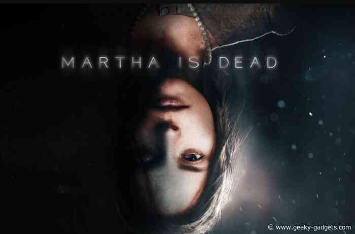 Martha Is Dead psychological thriller game arrives February 24th 2022