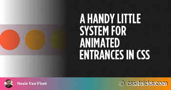 A Handy Little System for Animated Entrances in CSS