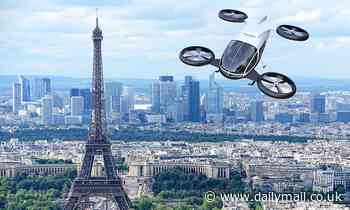 Paris will use FLYING TAXIS to shuttle sports fans across the city during the 2024 Olympic Games