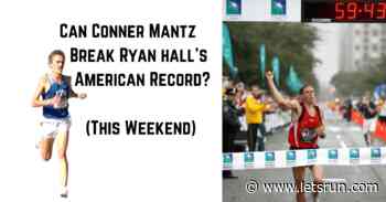 Conner Mantz to Break Ryan Hall's Half Marathon Record This Weekend?!?! - LetsRun.com