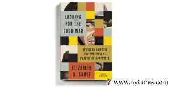 ‘Looking for the Good War’ Says Our Nostalgia for World War II Has Done Real Harm