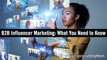 B2B Influencer Marketing Named Top Marketing Tactic for 2022: What You Need to Know