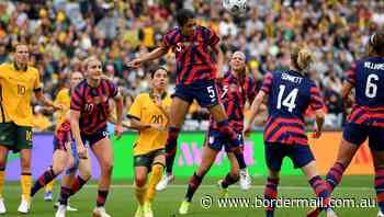 Matildas focus on strong start in US clash - The Border Mail