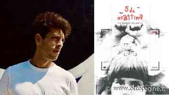 "5 di mattina", Marco Villan esordisce con un intenso inno alla libertà - Ottopagine