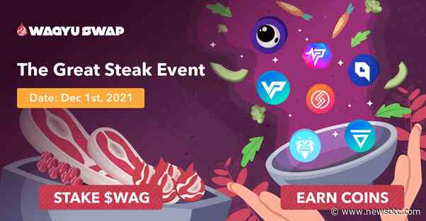 WagyuSwap’s $WAG Staking Lets Users Earn Their Favorite Crypto Assets via The Great Steak