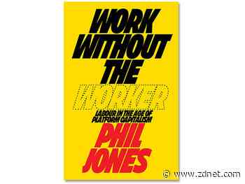 Work Without the Worker, book review: Microtasking, automation and the future of work