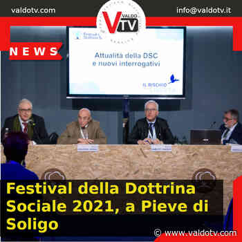 Festival della Dottrina Sociale 2021, a Pieve di Soligo - Valdo Tv - Valdo Tv - Organizzazione Giornalistica Europea