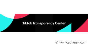 TikTok Spruces Up Its Transparency Center
