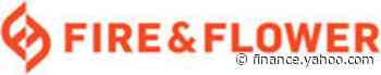 Fire & Flower Announces Key Retail and Digital Milestones - Yahoo Finance