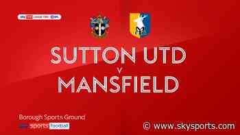 Sutton 2-0 Mansfield: United back to winning ways - Sky Sports