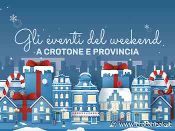 11 cose da fare a Crotone e provincia in questo weekend (3-5 dicembre) - CrotoneOK.it
