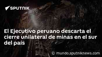 El Ejecutivo peruano descarta el cierre unilateral de minas en el sur del país - Sputnik Mundo