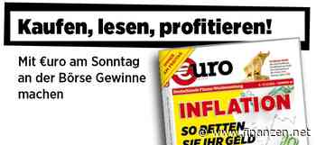 Neue Ausgabe von €uro am Sonntag: Inflation - so retten Sie Ihr Geld!