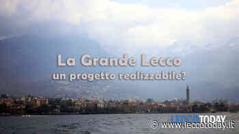 Grande Lecco, si riapre la discussione: “Basta campanilismi. La città rischia di diventare marginale” - LeccoToday