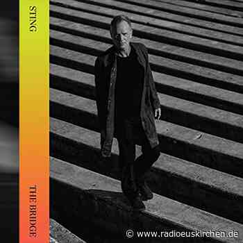 Album der Woche: Sting - "The Bridge" - radioeuskirchen.de
